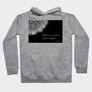 Black and White Fluffy Dandelion Weed Seed Head with Quote Hoodie